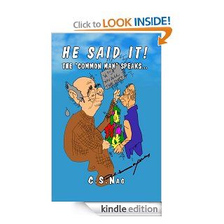 He Said It! The "Common Man" Speaks  R.K. Laxman eBook: C.S. Nag: Kindle Store