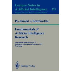 Fundamentals of Artificial Intelligence Research: Proceedings (Lecture Notes in Computer Science): Ph Jorrand, J. Kelemen: 9780387545073: Books