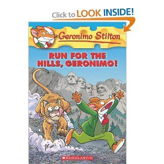 Run for the Hills, Geronimo (Geronimo Stilton, No. 47) (9780545331326) Geronimo Stilton Books
