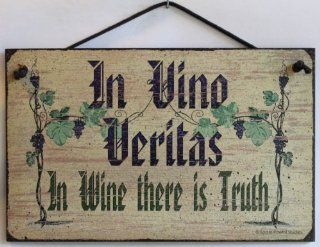 5x8 Vintage Style Sign Saying, "In Vino Veritas in Wine there is Truth" Decorative Fun Universal Household Signs from Egbert's Treasures : Other Products : Everything Else