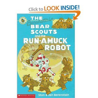 The Berenstain Bear Scouts and the Run amuck Robot (Berenstain Bear Scouts): Stan Berenstain, Jan Berenstain, Mike Berenstain: 9780590944779: Books