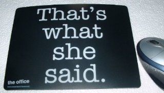 The Office Mouse Pad Michael Scott's THAT'S WHAT SHE SAID : Office Products