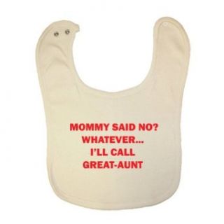 So Relative! Mommy Said No Call Great Aunt Organic Baby Bib: Clothing