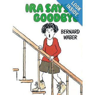 Ira Says Goodbye: Bernard Waber: 0046442584135: Books