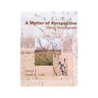A Matter of Perspective: Seeing Sociologically: Susan D. Crafts: 9780787294113: Books