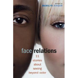 Face Relations: Eleven Stories About Seeing Beyond Color: Marilyn Singer: 9780689856372: Books