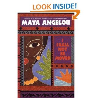 I Shall Not Be Moved: Maya Angelou: 9780553354584: Books