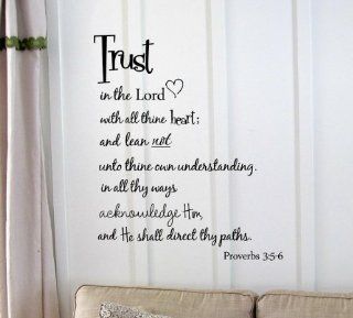 Trust in the Lord with all thine heart; and lean not unto thine own understanding. In all ways acknowledge Him, And He shall direct thy path. Proverbs 3:5 6 Vinyl wall art Inspirational quotes and saying home decor decal sticker  