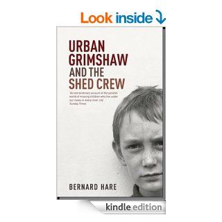 Urban Grimshaw and The Shed Crew   Kindle edition by Bernard Hare. Biographies & Memoirs Kindle eBooks @ .