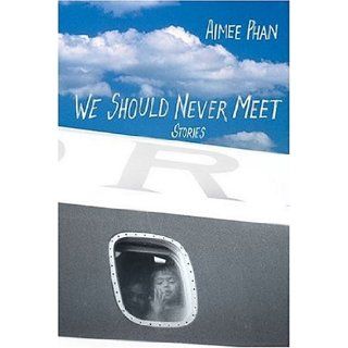 We Should Never Meet: Stories: Aimee Phan: Books