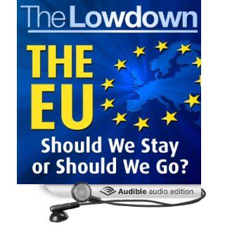 The Lowdown: The EU   Should We Stay or Should We Go? (Audible Audio Edition): Paul Kent, Daniel Weyman: Books