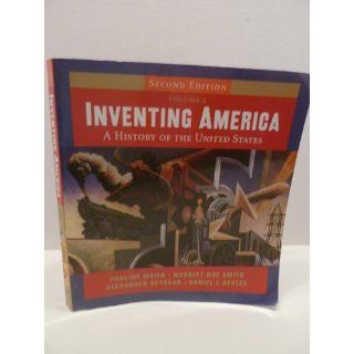 Inventing America: A History of the United States (Second Edition)  (Vol. 2) (9780393168167): Pauline Maier, Merritt Roe Smith, Alexander Keyssar, Daniel J. Kevles: Books