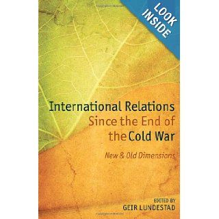International Relations Since the End of the Cold War: New and Old Dimensions (Nobel Symposium): Geir Lundestad: 9780199666430: Books