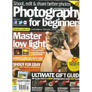 Photography for Beginners Magazine (Master Low Light, Number 6 2011): Various: Books