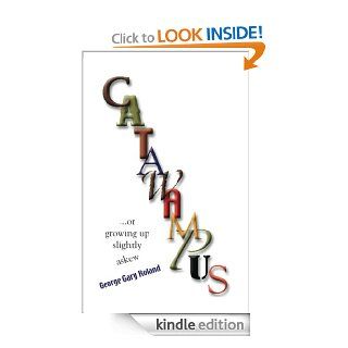 CATAWAMPUS Or Growing Up Slightly Askew eBook: George Gary  Roland: Kindle Store