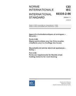 IEC 60335 2 96 Ed. 1.1 b:2005, Household and similar electrical appliances   Safety   Part 2 96: Particular requirements for flexible sheet heating elements for room heating: IEC TC/SC 61: Books