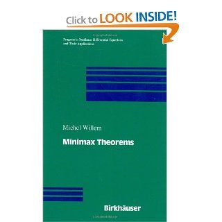 Minimax Theorems (Progress in Nonlinear Differential Equations and Their Applications): Michel Willem: 9780817639136: Books