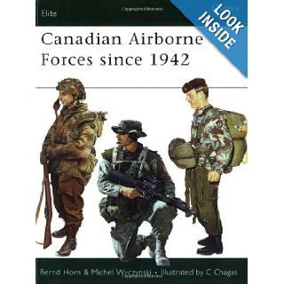 Canadian Airborne Forces since 1942 (Elite): B Horn, Carlos Chagas: 9781841769851: Books