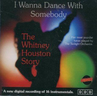 I wanna dance with somebody The story (played by The Twilight Orch.): Music