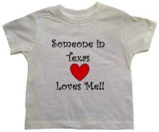 SOMEONE IN TEXAS LOVES ME   State series   White Toddler T shirt: Clothing