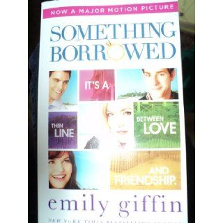 Something Borrowed: Emily Giffin: Books