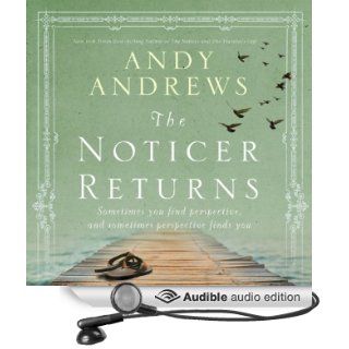 The Noticer Returns: Sometimes You Find Perspective, and Sometimes Perspective Finds You (Audible Audio Edition): Andy Andrews: Books
