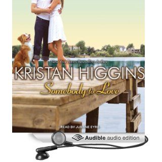 Somebody to Love (Audible Audio Edition): Kristan Higgins, Justine Eyre: Books