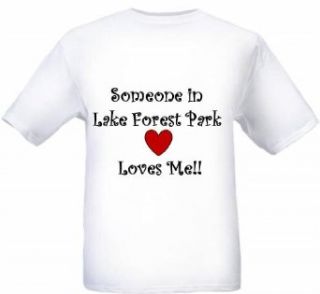SOMEONE IN LAKE FOREST PARK LOVES ME   City series   White T shirt: Clothing