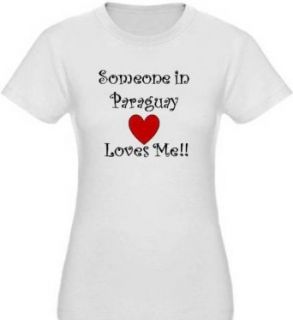 SOMEONE IN PARAGUAY LOVES ME   Country Series   White Women's Babydoll / Girlie: Clothing
