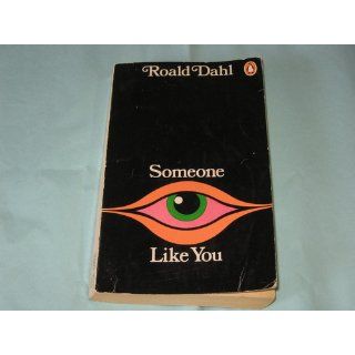 Someone Like You: Roald Dahl: 9780140030747: Books