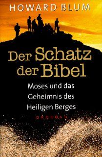 Der Schatz der Bibel. Moses und das Geheimnis des Heiligen Berges.: Howard Blum: Bücher