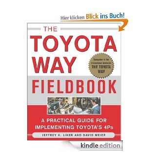 The Toyota Way Fieldbook: A Practical Guide for Implementing Toyota's 4Ps eBook: Jeffrey Liker, David Meier: Kindle Shop