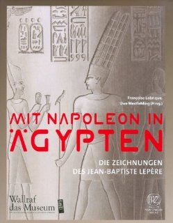Mit Napoleon in gypten: Francoise Labrique und Uwe Westfehling: Bücher