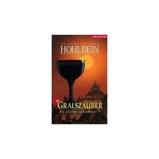 Die Legende von Camelot 1. Gralszauber.: Wolfgang Hohlbein, Heike Hohlbein: Bücher
