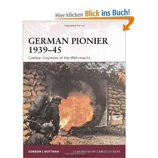 German Pionier 1939 45: Combat Engineer of the Wehrmacht Warrior: Gordon Rottman, Carlos Chagas: Fremdsprachige Bücher