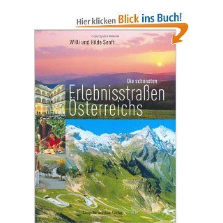 Die schnsten Erlebnisstrassen sterreichs: Willi Senft, Hilde Senft: Bücher