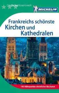 Michelin Der Grne Reisefhrer: Frankreichs schnste Kirchen und Kathedralen: Bücher