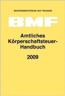 Amtliches Krperschaftsteuer Handbuch 2008: Bundesministerium Bundesministerium der Finanzen: Bücher