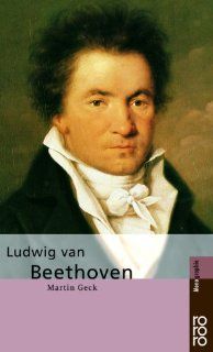 Ludwig van Beethoven: Martin Geck: Bücher