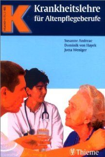 Krankheitslehre fr Altenpflegeberufe: Susanne Andreae, Dominik von Hayek, Jutta Weniger: Bücher