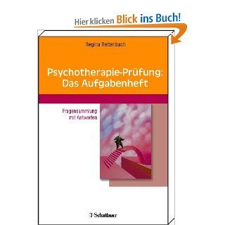 Psychotherapie Prfung: Das Aufgabenheft: Fragensammlung mit Antworten: Regina E Rettenbach: Bücher