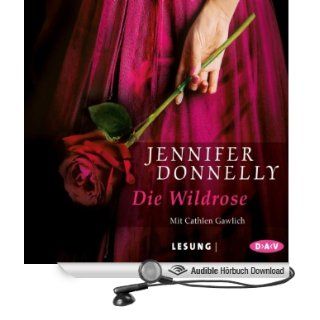 Die Wildrose (Hörbuch Download): Jennifer Donnelly, Cathlen Gawlich: Bücher