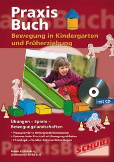 Praxisbuch Bewegung in Kindergarten und Frherziehung: bungen   Spiele   Bewegungslandschaften: Renate Csellich Ruso: Bücher
