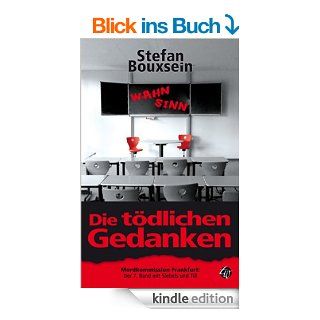 Die tdlichen Gedanken: Mordkommission Frankfurt: Der 7. Band mit Siebels und Till eBook: Stefan Bouxsein: Kindle Shop