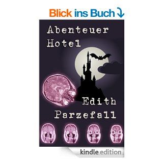 Abenteuer Hotel: Fnf denkwrdige Tage eBook: Edith Parzefall: Kindle Shop