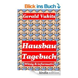 Hausbau Tagebuch: Witzig und informativ eBook: Gerald Vukits: Kindle Shop
