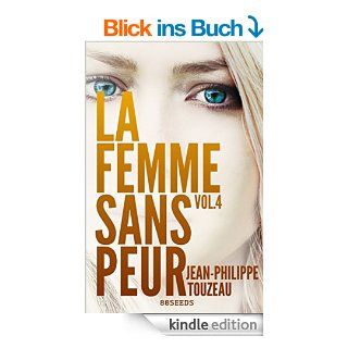 La femme sans peur (Volume 4) (French Edition) eBook: Jean Philippe Touzeau: Kindle Shop