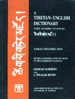 Tibetan English Dictionary of Modern Tibetan with Sanskrit Synonyms /Tibetisch Englisches Wrterbuch mit Sanskrit Synonymen: Bibliotheka Himalayica: Graham Sandberg, Melvyn Goldstein: Bücher