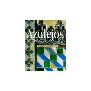 Azulejos in Portugal Fliesendekor in Palsten, Grten und Kirchen Rioletta Sabo, Jorge N. Falcato, Nicolas Lemonnier Bücher