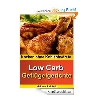 Kochen ohne Kohlenhydrate   Low Carb Geflgelgerichte eBook: Melanie Raicheld: Kindle Shop
